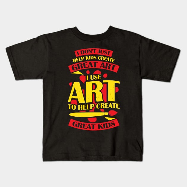 Art Teacher Job Profession Gift Kids T-Shirt by Dolde08